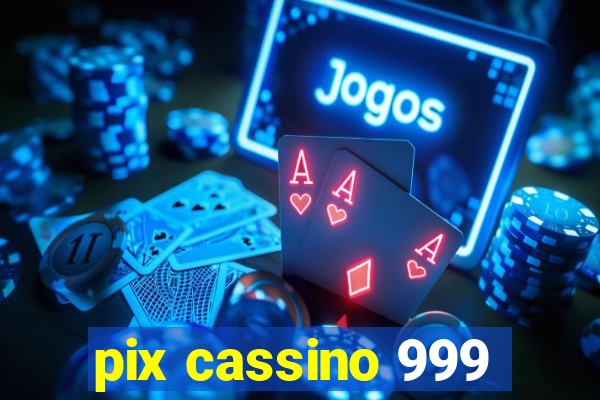 pix cassino 999