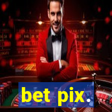 bet pix.