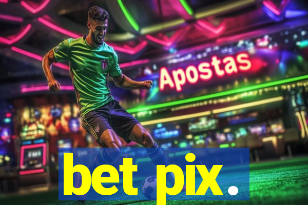 bet pix.