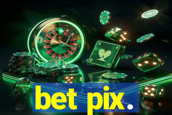 bet pix.