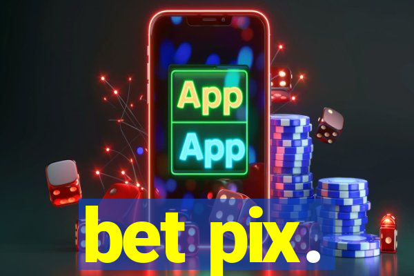 bet pix.