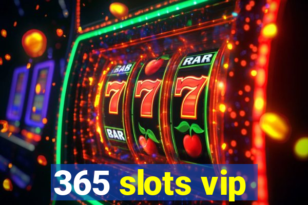 365 slots vip