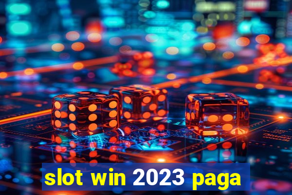 slot win 2023 paga