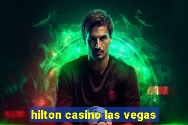 hilton casino las vegas