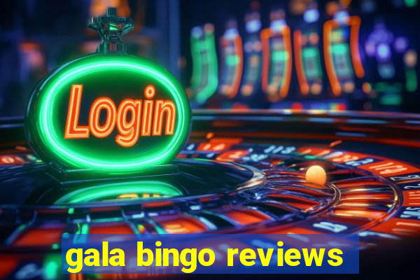 gala bingo reviews