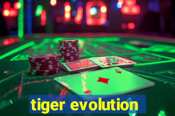 tiger evolution