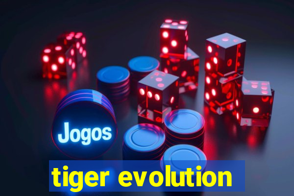 tiger evolution