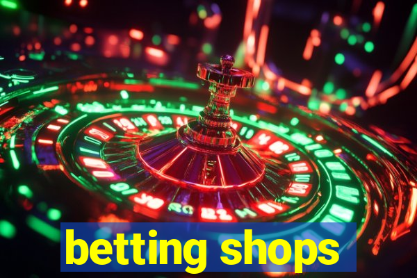 betting shops