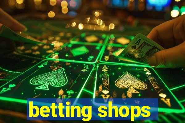 betting shops