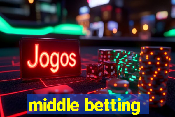 middle betting