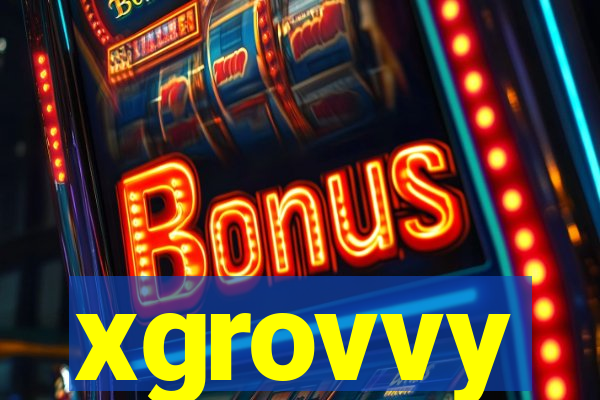 xgrovvy