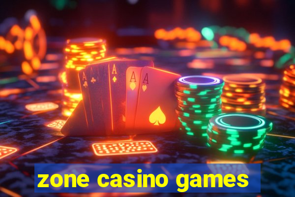 zone casino games