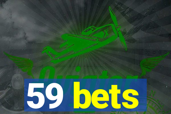 59 bets