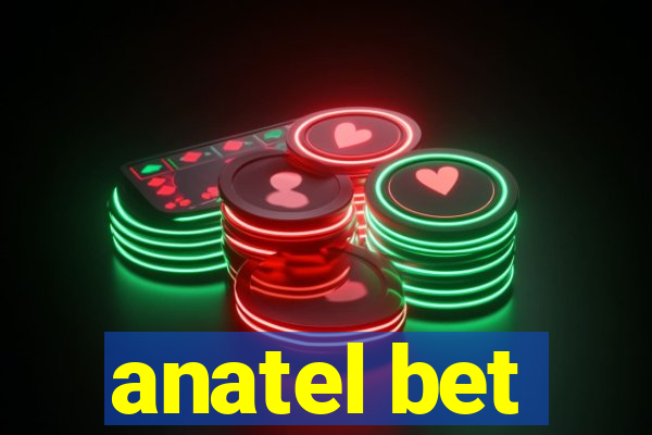 anatel bet