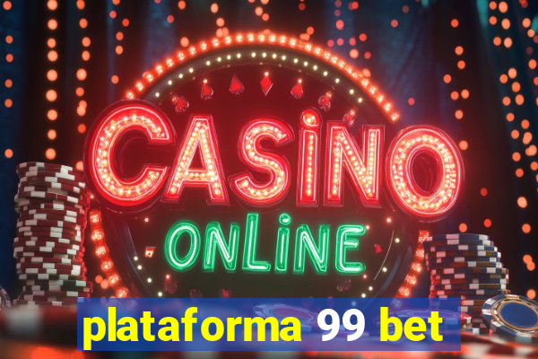 plataforma 99 bet