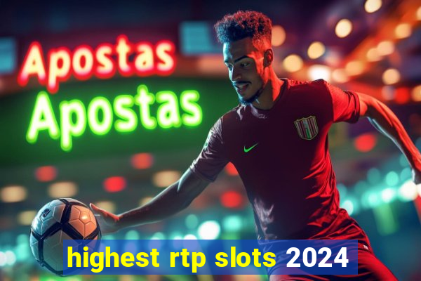 highest rtp slots 2024