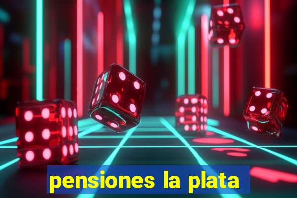 pensiones la plata