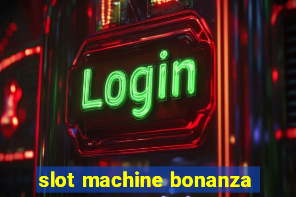 slot machine bonanza