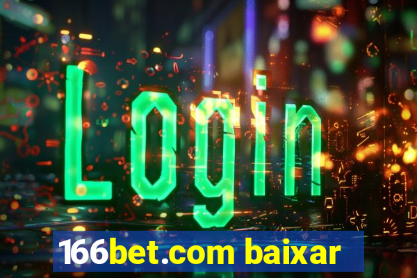 166bet.com baixar