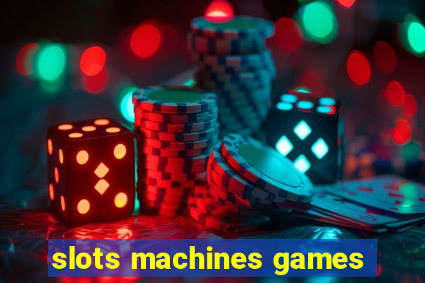 slots machines games