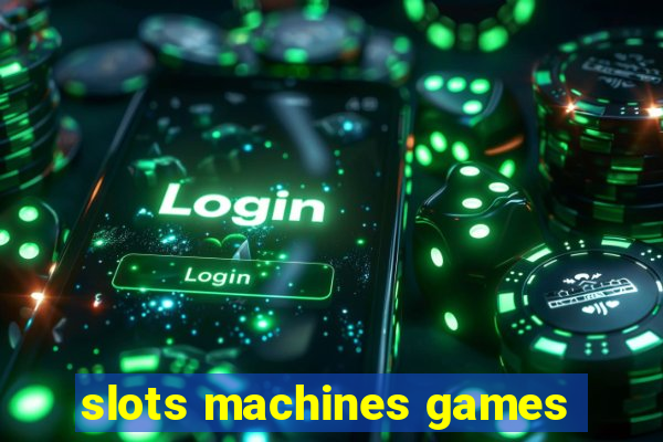 slots machines games