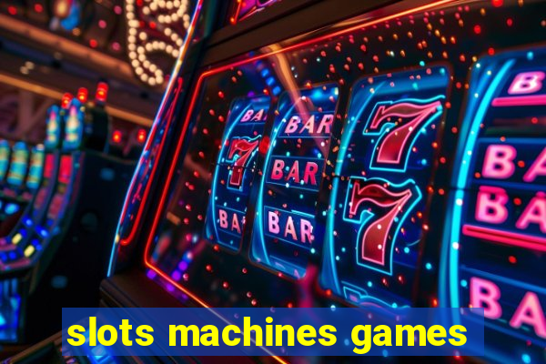 slots machines games