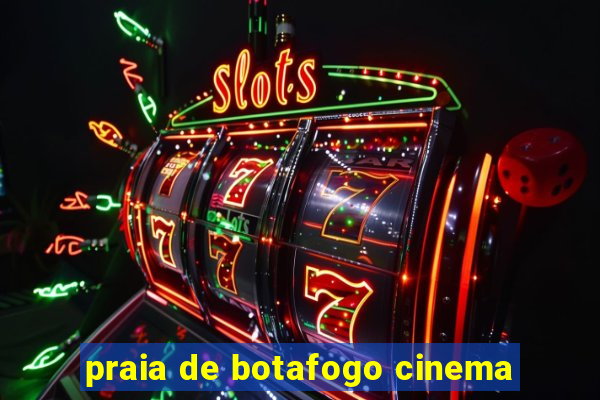 praia de botafogo cinema