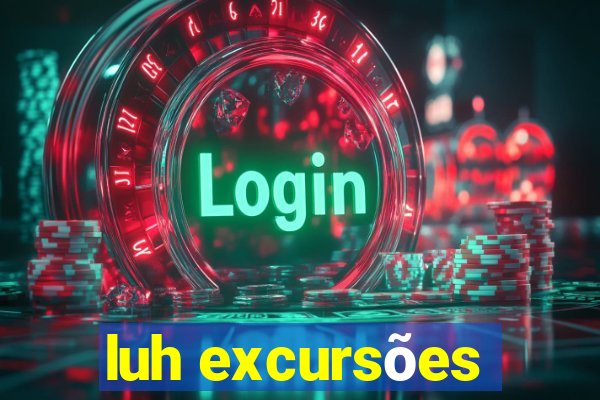 luh excursões