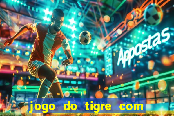 jogo do tigre com bonus gratis sem deposito