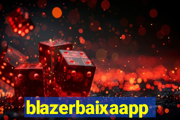 blazerbaixaapp