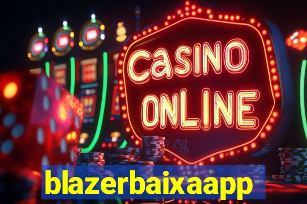 blazerbaixaapp