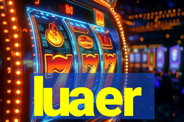 luaer