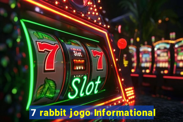 7 rabbit jogo Informational