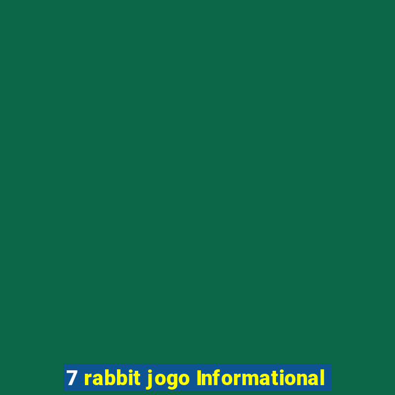 7 rabbit jogo Informational