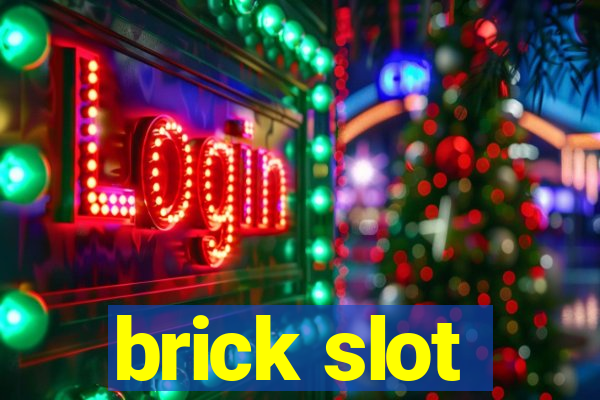 brick slot