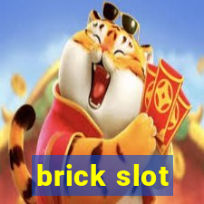 brick slot