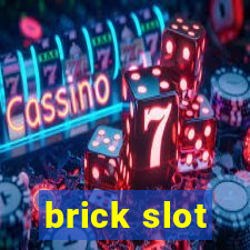 brick slot