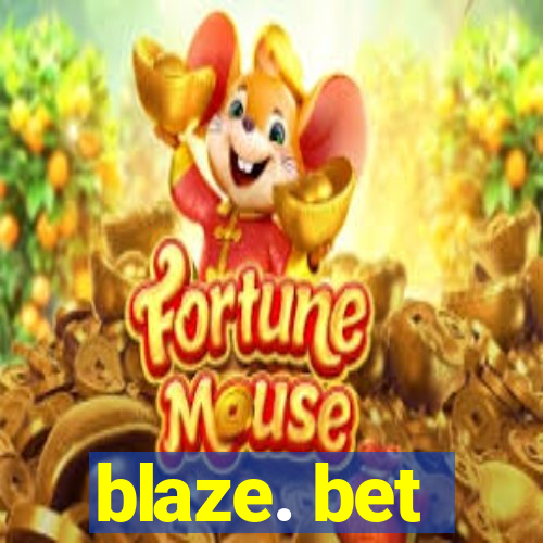 blaze. bet