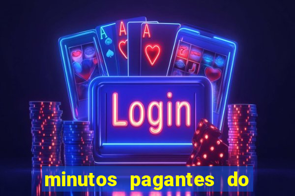 minutos pagantes do fortune tiger