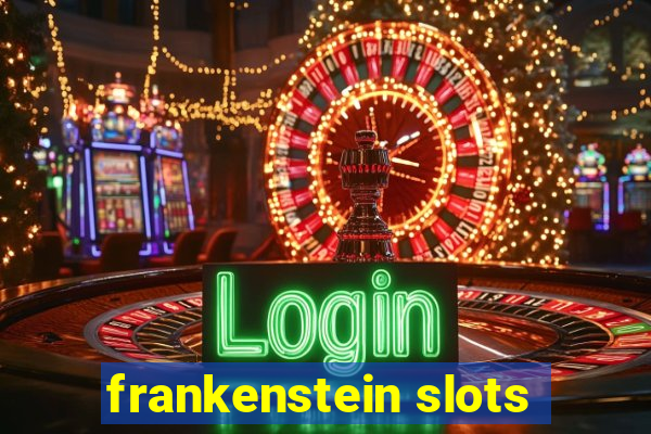 frankenstein slots