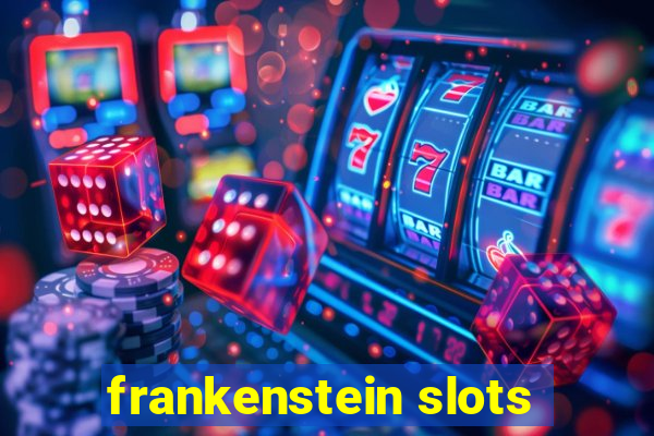 frankenstein slots