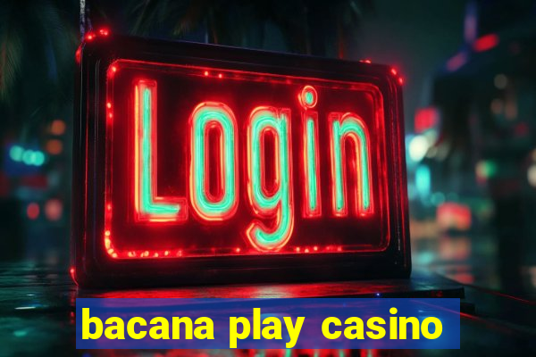 bacana play casino