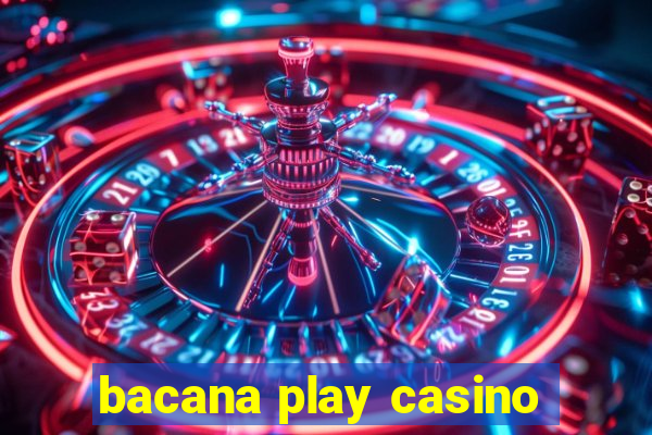 bacana play casino