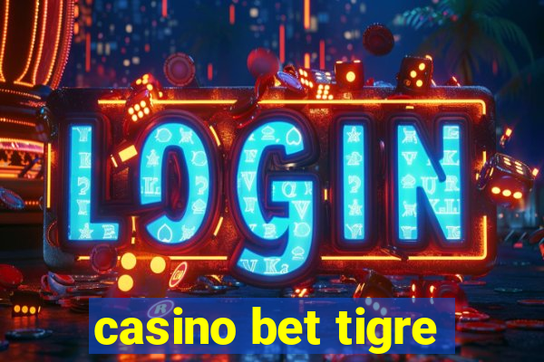 casino bet tigre