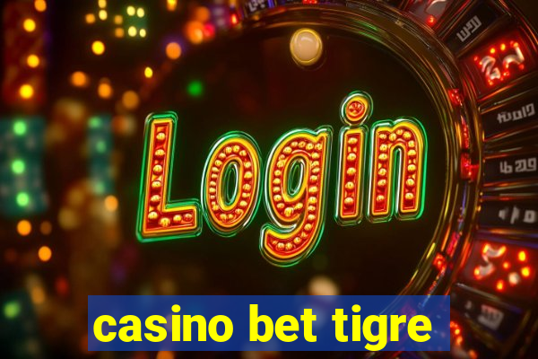 casino bet tigre