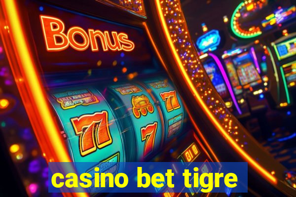 casino bet tigre