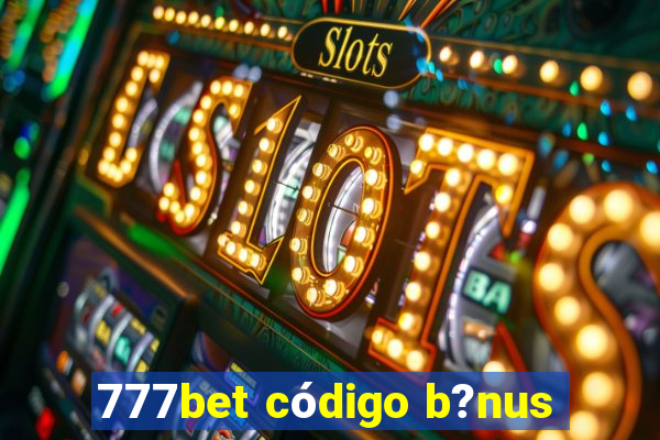 777bet código b?nus