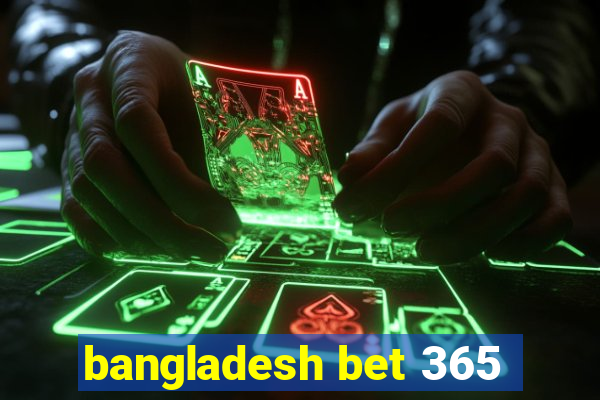 bangladesh bet 365