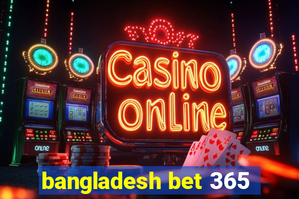 bangladesh bet 365