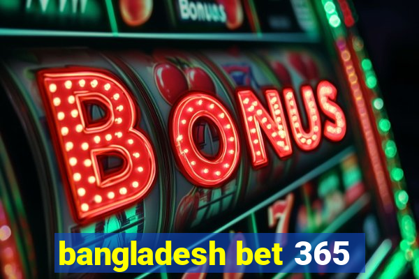 bangladesh bet 365